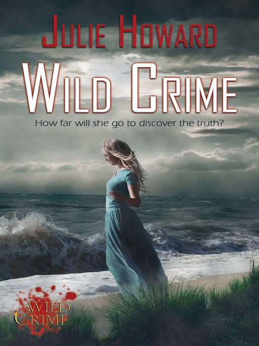 Title details for Wild Crime by Julie Howard - Available